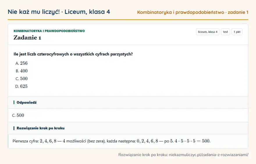 Rozwiązanie zadania 1 — Kombinatoryka i prawdopodobieństwo (liceum, klasa 4): Ile jest liczb czterocyfrowych o wszystkich cyfrach parzystych?