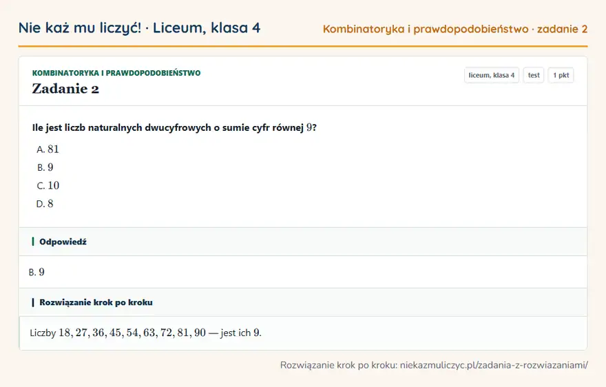 Rozwiązanie zadania 2, test „Kombinatoryka i prawdopodobieństwo”, liceum, klasa 4: Ile jest liczb naturalnych dwucyfrowych o sumie cyfr równej 9? Odpowiedź: B. 9