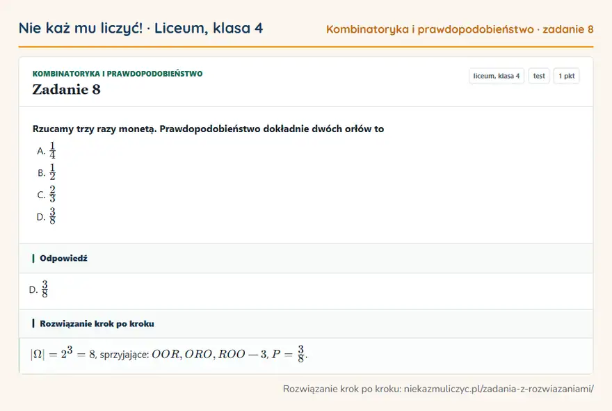 Rozwiązanie zadania 8 — Kombinatoryka i prawdopodobieństwo (liceum, klasa 4): Rzucamy trzy razy monetą. Prawdopodobieństwo dokładnie dwóch orłów to