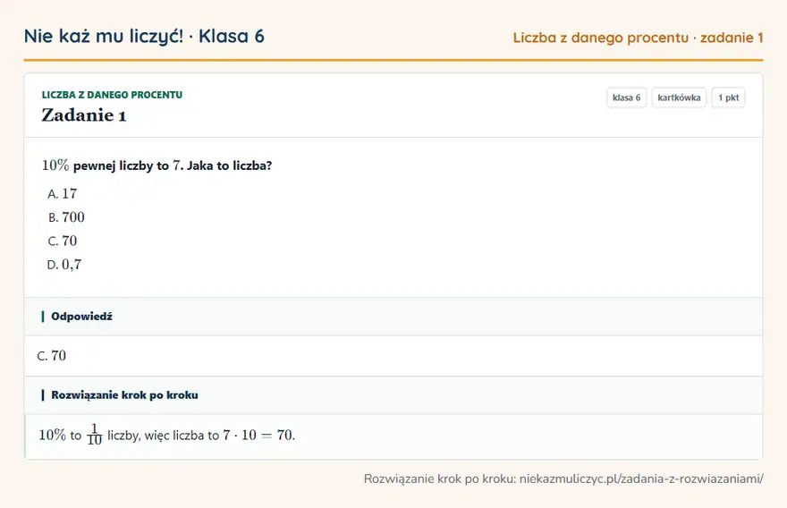 Rozwiązanie zadania 1 — Liczba z danego procentu (klasa 6): 10\% pewnej liczby to 7. Jaka to liczba?