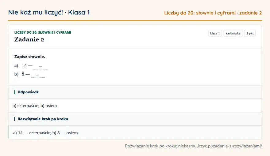 Rozwiązanie zadania 2 — Liczby do 20: słownie i cyframi (klasa 1): Zapisz słownie. a) 14 — … b) 8 — …