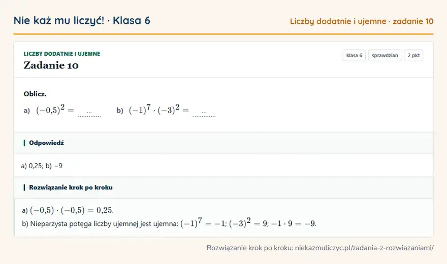 Rozwiązanie zadania 10 — Liczby dodatnie i ujemne (klasa 6): Oblicz. a) (-0,5)² = … b) (-1)⁷ · (-3)² = …