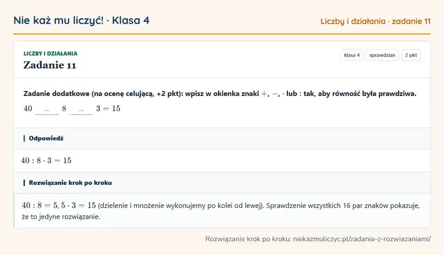 Rozwiązanie zadania 11 — Liczby i działania (klasa 4): Zadanie dodatkowe (na ocenę celującą, +2 pkt): wpisz w okienka znaki +, -, · lub: tak, aby równość…