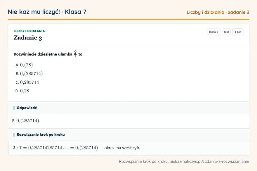 Rozwiązanie zadania 3 — Liczby i działania (klasa 7): Rozwinięcie dziesiętne ułamka 2/7 to