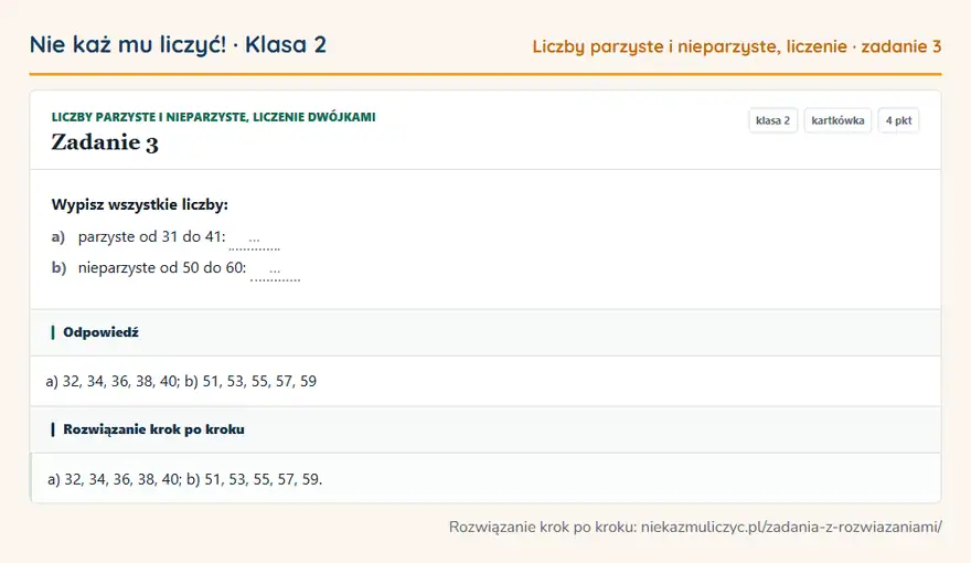 Rozwiązanie zadania 3 — Liczby parzyste i nieparzyste, liczenie dwójkami (klasa 2): Wypisz wszystkie liczby: a) parzyste od 31 do 41: … b) nieparzyste od 50 do 60: …