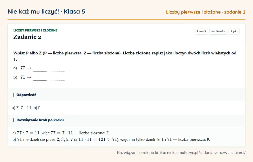 Rozwiązanie zadania 2 — Liczby pierwsze i złożone (klasa 5): Wpisz P albo Z (P — liczba pierwsza, Z — liczba złożona). Liczbę złożoną zapisz jako iloczyn dwóch…