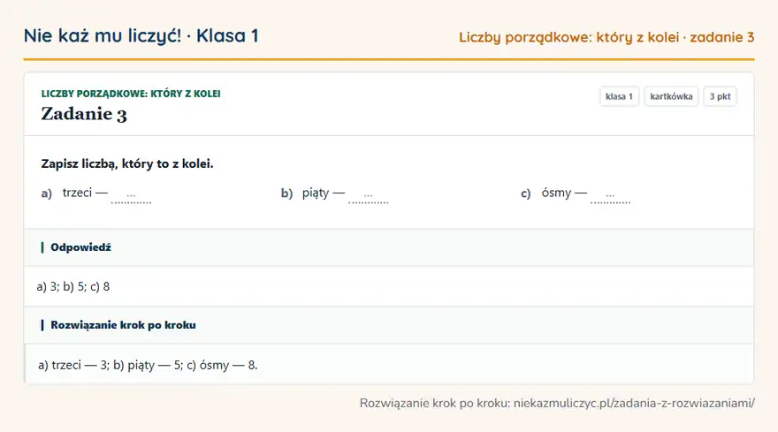 Rozwiązanie zadania 3 — Liczby porządkowe: który z kolei (klasa 1): Zapisz liczbą, który to z kolei. a) trzeci — … b) piąty — … c) ósmy — …