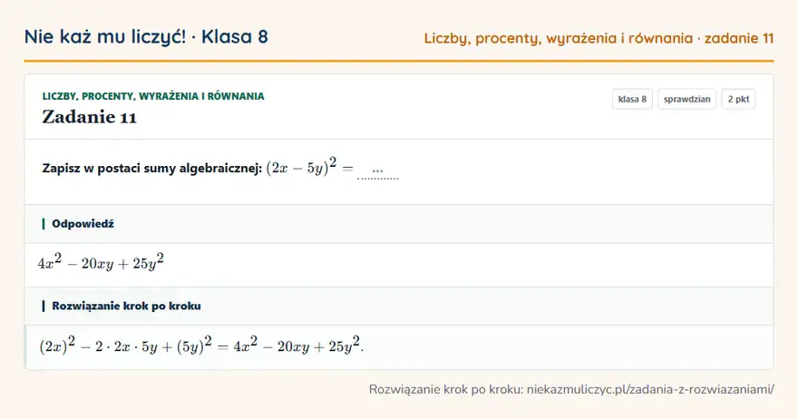 Rozwiązanie zadania 11 — Liczby, procenty, wyrażenia i równania (klasa 8): Zapisz w postaci sumy algebraicznej: (2x - 5y)² = …