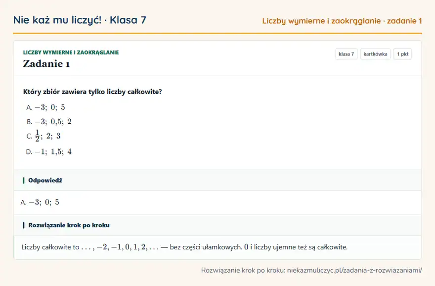 Rozwiązanie zadania 1 — Liczby wymierne i zaokrąglanie (klasa 7): Który zbiór zawiera tylko liczby całkowite?