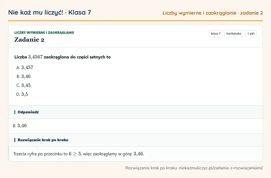 Rozwiązanie zadania 2 — Liczby wymierne i zaokrąglanie (klasa 7): Liczba 3,4567 zaokrąglona do części setnych to