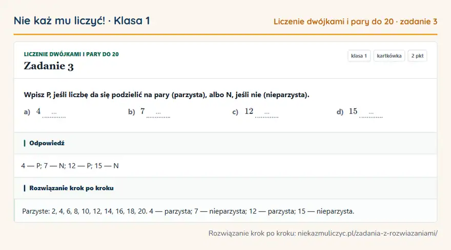 Rozwiązanie zadania 3 — Liczenie dwójkami i pary do 20 (klasa 1): Wpisz P, jeśli liczbę da się podzielić na pary (parzysta), albo N, jeśli nie (nieparzysta). a) 4 ……