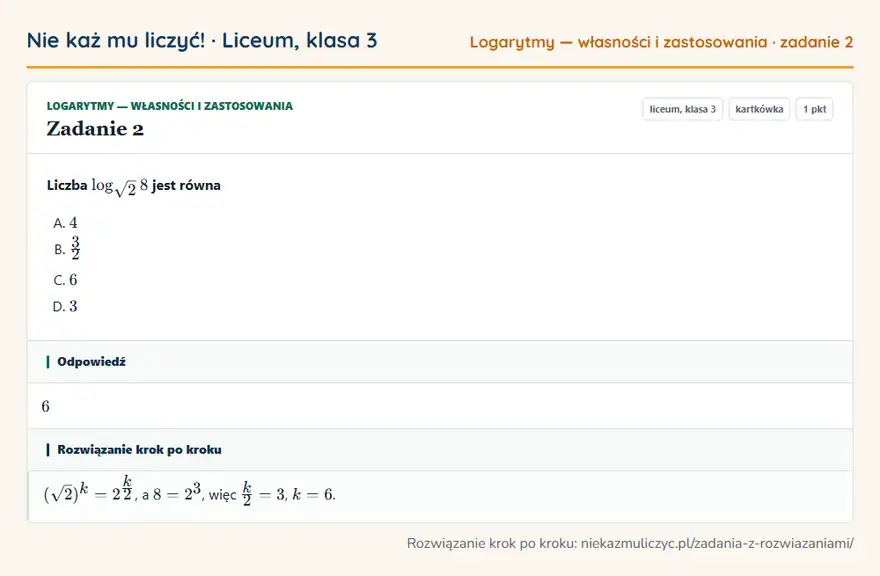 Rozwiązanie zadania 2 — Logarytmy — własności i zastosowania (liceum, klasa 3): Liczba log√2 8 jest równa