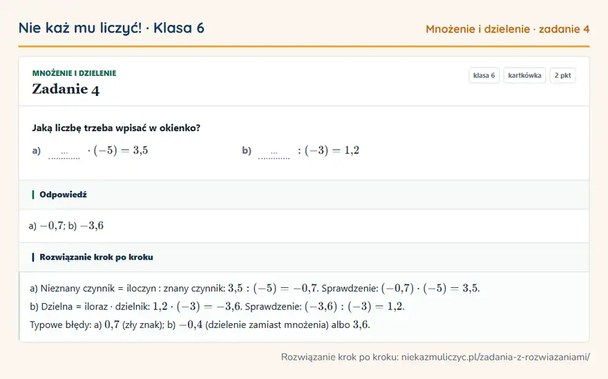 Rozwiązanie zadania 4 — Mnożenie i dzielenie (klasa 6): Jaką liczbę trzeba wpisać w okienko? a) … · (-5) = 3,5 b) …: (-3) = 1,2