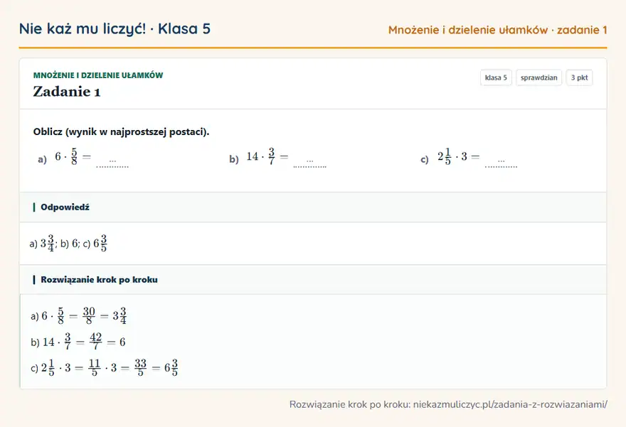 Rozwiązanie zadania 1 — Mnożenie i dzielenie ułamków (klasa 5): Oblicz (wynik w najprostszej postaci). a) 6 · 5/8 = … b) 14 · 3/7 = … c) 21/5 · 3 = …