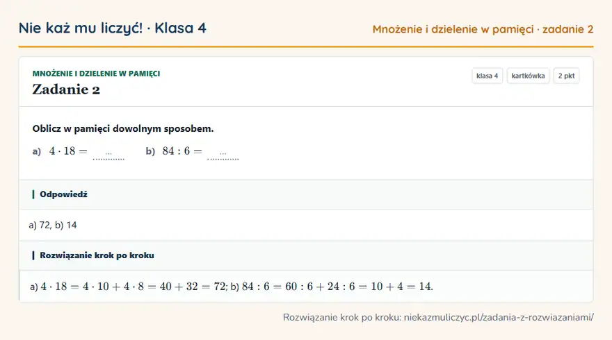 Rozwiązanie zadania 2 — Mnożenie i dzielenie w pamięci (klasa 4): Oblicz w pamięci dowolnym sposobem. a) 4 · 18 = … b) 84: 6 = …