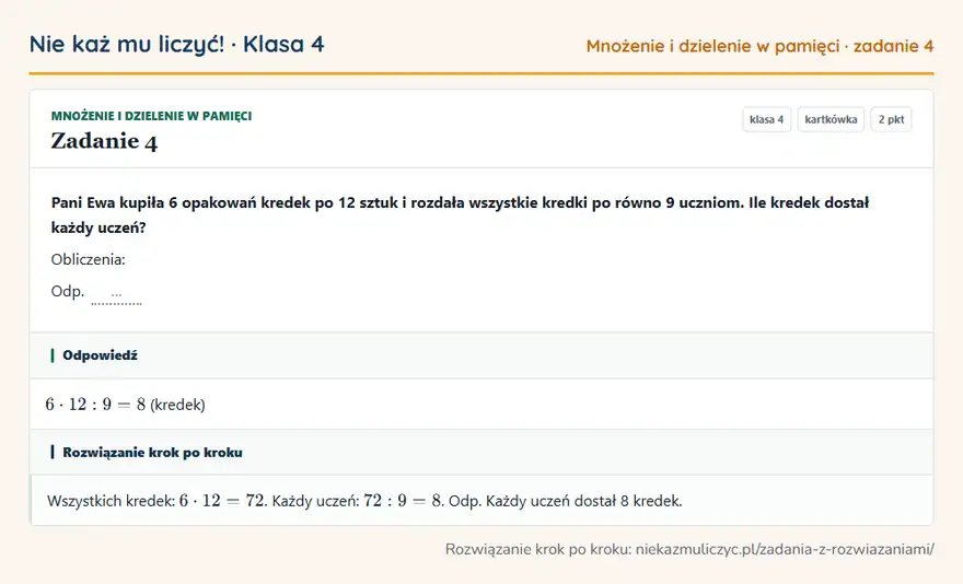 Rozwiązanie zadania 4 — Mnożenie i dzielenie w pamięci (klasa 4): Pani Ewa kupiła 6 opakowań kredek po 12 sztuk i rozdała wszystkie kredki po równo 9 uczniom. Ile…