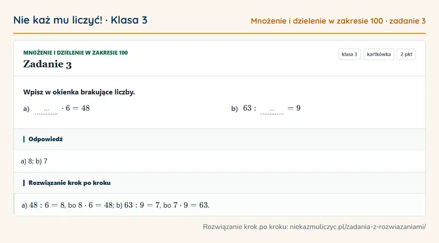 Rozwiązanie zadania 3 — Mnożenie i dzielenie w zakresie 100 (klasa 3): Wpisz w okienka brakujące liczby. a) … · 6 = 48 b) 63: … = 9