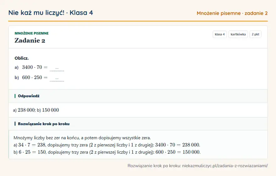 Rozwiązanie zadania 2 — Mnożenie pisemne (klasa 4): Oblicz. a) 3400 · 70 = … b) 600 · 250 = …