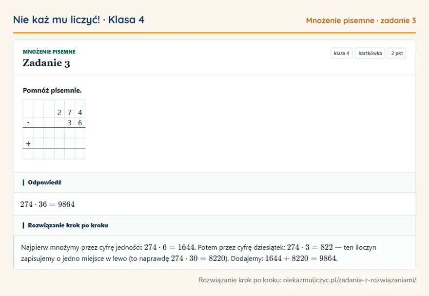 Rozwiązanie zadania 3, kartkówka „Mnożenie pisemne”, klasa 4: Pomnóż pisemnie. 2 7 4 · 3 6 + Odpowiedź: 274 · 36 = 9864