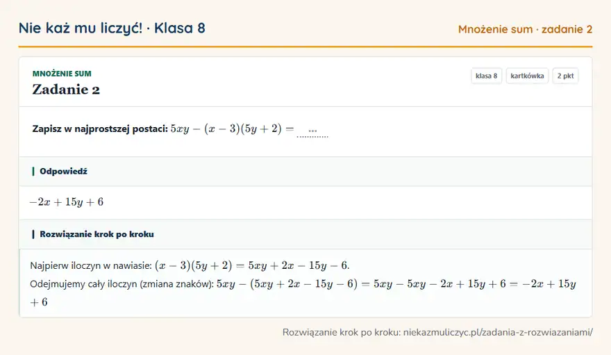 Rozwiązanie zadania 2 — Mnożenie sum (klasa 8): Zapisz w najprostszej postaci: 5xy - (x - 3)(5y + 2) = …