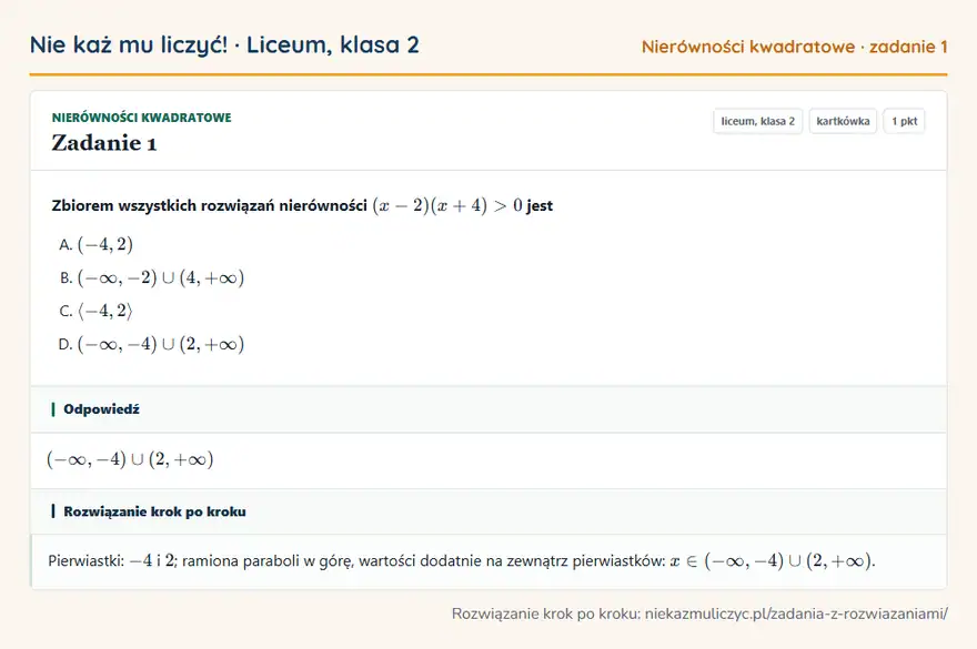 Rozwiązanie zadania 1 — Nierówności kwadratowe (liceum, klasa 2): Zbiorem wszystkich rozwiązań nierówności (x - 2)(x + 4) > 0 jest