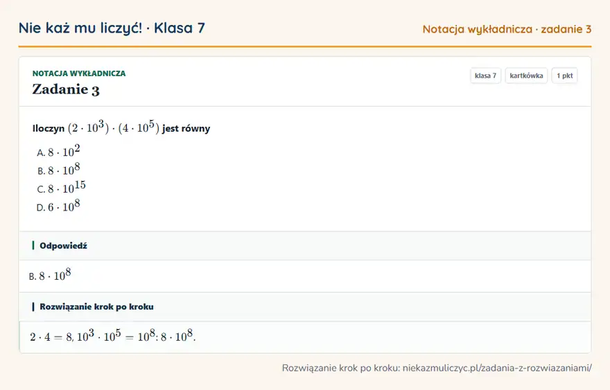 Rozwiązanie zadania 3 — Notacja wykładnicza (klasa 7): Iloczyn (2 · 10³) · (4 · 10⁵) jest równy