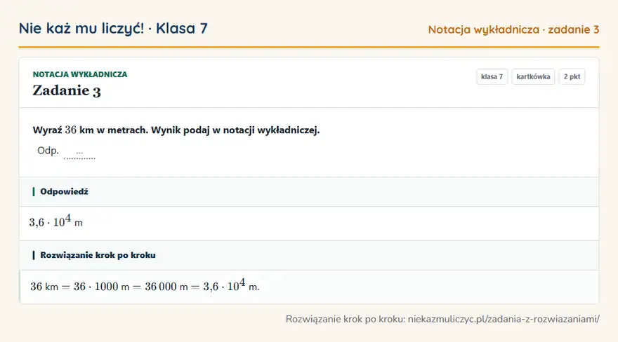 Rozwiązanie zadania 3 — Notacja wykładnicza (klasa 7): Wyraź 36 km w metrach. Wynik podaj w notacji wykładniczej. Odp. …