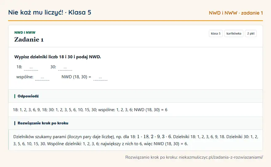 Rozwiązanie zadania 1 — NWD i NWW (klasa 5): Wypisz dzielniki liczb 18 i 30 i podaj NWD. 18: … 30: … wspólne: … NWD (18, 30) = …