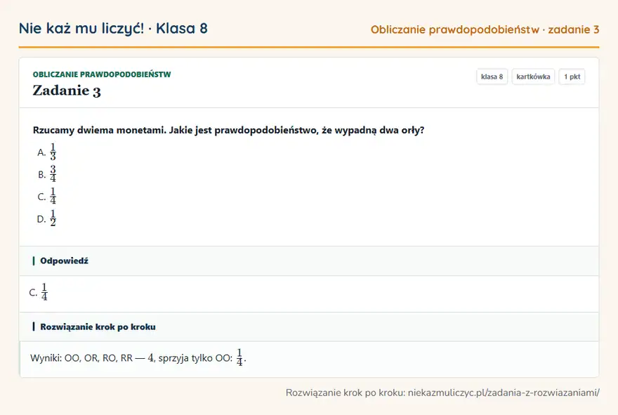 Rozwiązanie zadania 3 — Obliczanie prawdopodobieństw (klasa 8): Rzucamy dwiema monetami. Jakie jest prawdopodobieństwo, że wypadną dwa orły?