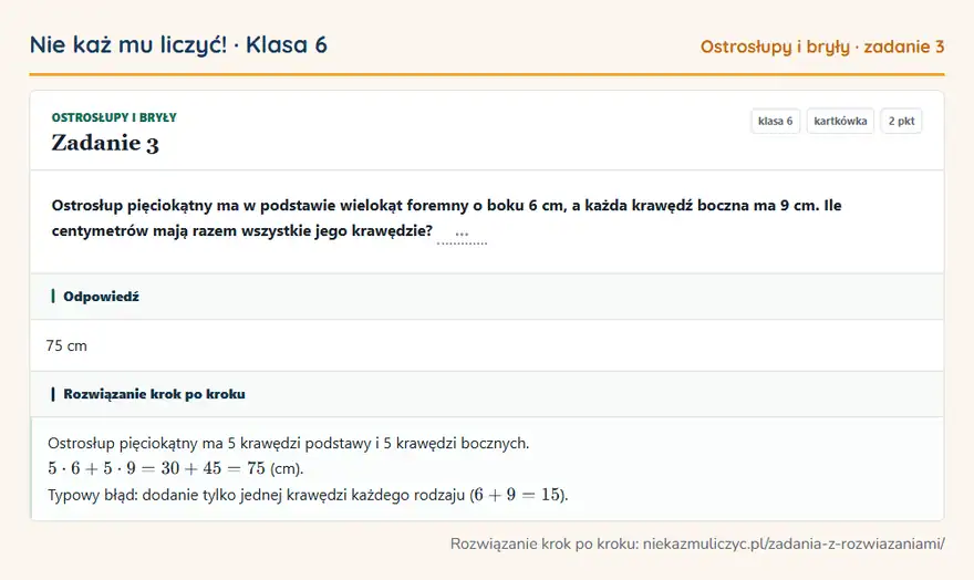 Rozwiązanie zadania 3 — Ostrosłupy i bryły (klasa 6): Ostrosłup pięciokątny ma w podstawie wielokąt foremny o boku 6 cm, a każda krawędź boczna ma 9 cm…
