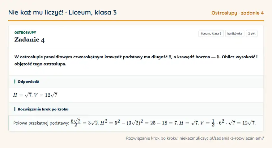 Rozwiązanie zadania 4 — Ostrosłupy (liceum, klasa 3): W ostrosłupie prawidłowym czworokątnym krawędź podstawy ma długość 6, a krawędź boczna — 5. Oblicz…