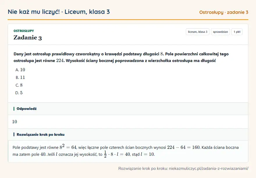 Rozwiązanie zadania 3 — Ostrosłupy (liceum, klasa 3): Dany jest ostrosłup prawidłowy czworokątny o krawędzi podstawy długości 8. Pole powierzchni…