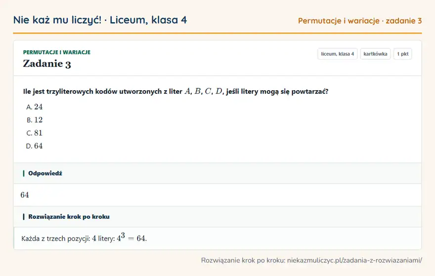 Rozwiązanie zadania 3 — Permutacje i wariacje (liceum, klasa 4): Ile jest trzyliterowych kodów utworzonych z liter A, B, C, D, jeśli litery mogą się powtarzać?