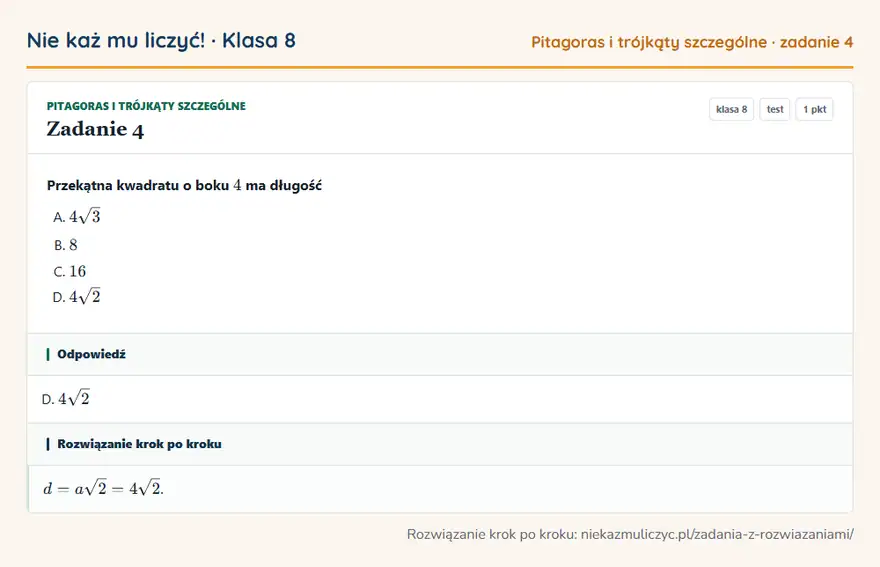 Rozwiązanie zadania 4 — Pitagoras i trójkąty szczególne (klasa 8): Przekątna kwadratu o boku 4 ma długość