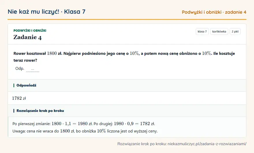 Rozwiązanie zadania 4 — Podwyżki i obniżki (klasa 7): Rower kosztował 1800 zł. Najpierw podniesiono jego cenę o 10\%, a potem nową cenę obniżono o 10\%…