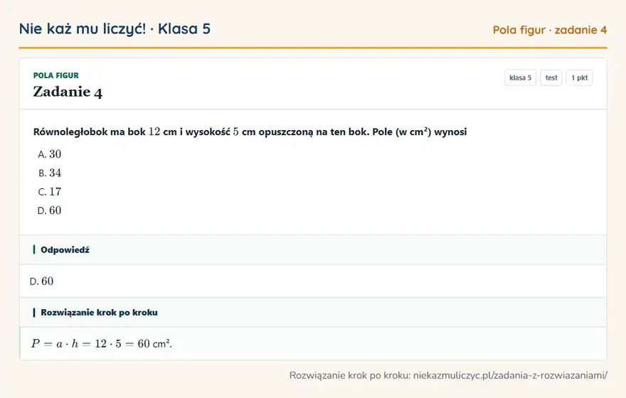 Rozwiązanie zadania 4 — Pola figur (klasa 5): Równoległobok ma bok 12 cm i wysokość 5 cm opuszczoną na ten bok. Pole (w cm²) wynosi