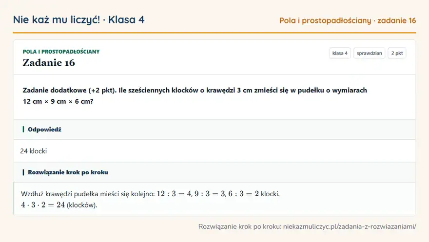Rozwiązanie zadania 16, sprawdzian „Pola i prostopadłościany”, klasa 4: Zadanie dodatkowe (+2 pkt). Ile sześciennych klocków o krawędzi 3 cm zmieści się w pudełku o… Odpowiedź: 24 klocki