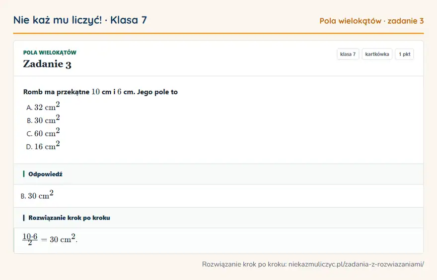 Rozwiązanie zadania 3 — Pola wielokątów (klasa 7): Romb ma przekątne 10 cm i 6 cm. Jego pole to