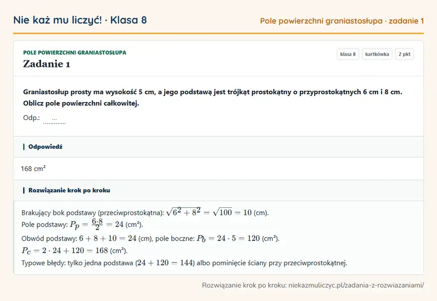 Rozwiązanie zadania 1 — Pole powierzchni graniastosłupa (klasa 8): Graniastosłup prosty ma wysokość 5 cm, a jego podstawą jest trójkąt prostokątny o przyprostokątnych…