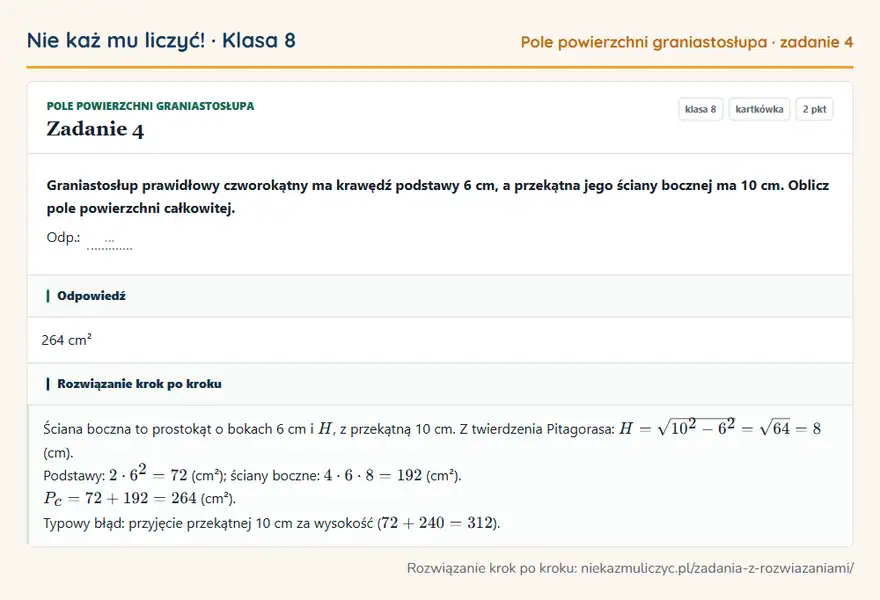 Rozwiązanie zadania 4 — Pole powierzchni graniastosłupa (klasa 8): Graniastosłup prawidłowy czworokątny ma krawędź podstawy 6 cm, a przekątna jego ściany bocznej ma…