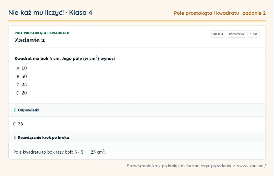 Rozwiązanie zadania 2 — Pole prostokąta i kwadratu (klasa 4): Kwadrat ma bok 5 cm. Jego pole (w cm 2 ) wynosi