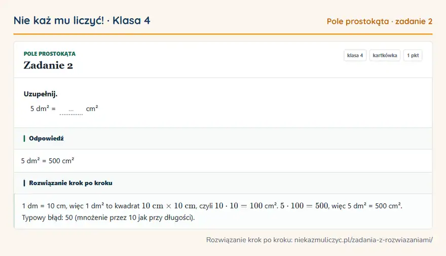 Rozwiązanie zadania 2 — Pole prostokąta (klasa 4): Uzupełnij. 5 dm² = … cm²