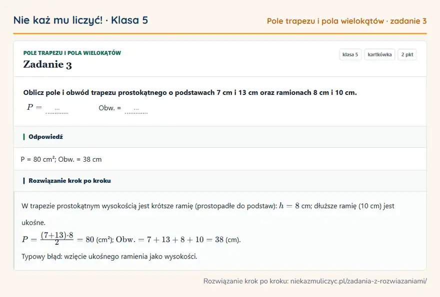 Rozwiązanie zadania 3 — Pole trapezu i pola wielokątów (klasa 5): Oblicz pole i obwód trapezu prostokątnego o podstawach 7 cm i 13 cm oraz ramionach 8 cm i 10 cm. P…