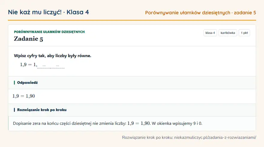Rozwiązanie zadania 5 — Porównywanie ułamków dziesiętnych (klasa 4): Wpisz cyfry tak, aby liczby były równe. 1,9 = 1, … …