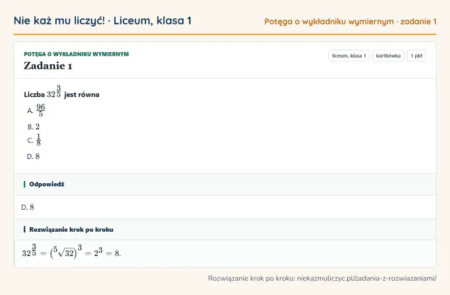Rozwiązanie zadania 1 — Potęga o wykładniku wymiernym (liceum, klasa 1): Liczba 32³ 5 jest równa