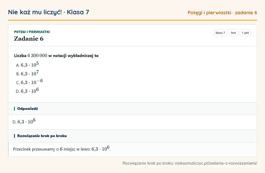 Rozwiązanie zadania 6 — Potęgi i pierwiastki (klasa 7): Liczba 6 300 000 w notacji wykładniczej to