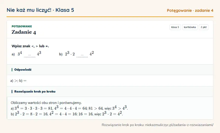 Rozwiązanie zadania 4 — Potęgowanie (klasa 5): Wpisz znak <, > lub =. a) 3⁴ … 4³ b) 2³ · 2 … 4²