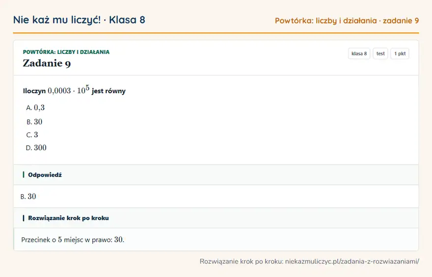 Rozwiązanie zadania 9 — Powtórka: liczby i działania (klasa 8): Iloczyn 0,0003 · 10⁵ jest równy