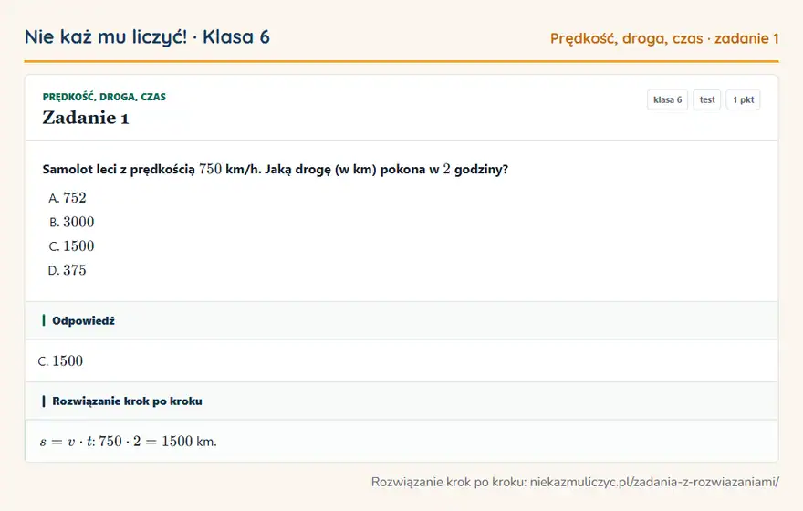Rozwiązanie zadania 1 — Prędkość, droga, czas (klasa 6): Samolot leci z prędkością 750 km/h. Jaką drogę (w km) pokona w 2 godziny?