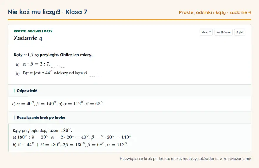 Rozwiązanie zadania 4 — Proste, odcinki i kąty (klasa 7): Kąty α i β są przyległe. Oblicz ich miary. a) α: β = 2: 7. … b) Kąt α jest o 44° większy od kąta β…